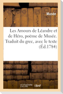 Les Amours de Léandre et de Héro, poëme de Musée. Traduit du grec, avec le texte
