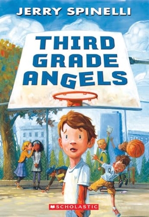 Spinelli, Jerry. Third Grade Angels (a Rule the School Book). Scholastic Inc., 2014.