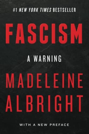 Albright, Madeleine. Fascism - A Warning. Harper Perennial, 2022.