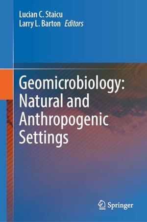Staicu, Lucian C. / Larry L. Barton (Hrsg.). Geomicrobiology: Natural and Anthropogenic Settings. Springer, 2024.