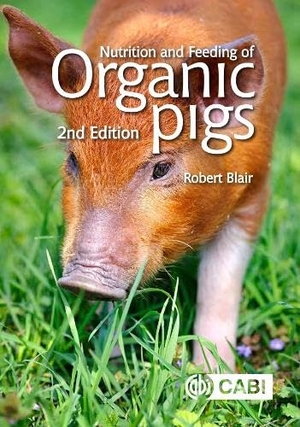 Blair, Robert. Nutrition and Feeding of Organic Pigs. Cab International, 2017.