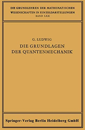 Ludwig, Günther. Die Grundlagen der Quantenmechanik. Springer Berlin Heidelberg, 2014.