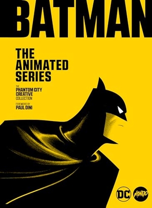 Mondo. Batman: The Animated Series - The Phantom City Creative Collection. Insight Editions, 2020.