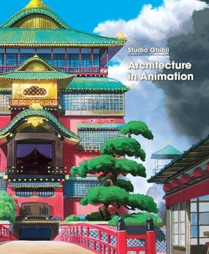 Studio Ghibli. Studio Ghibli - Architecture in Animation. Simon & Schuster UK Ltd, 2025.