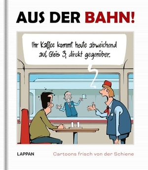 Diverse. Aus der Bahn! - Cartoons frisch von der Schiene | Cartoons und Karikaturen für Zugreisende. Lappan Verlag, 2026.
