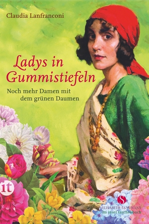 Lanfranconi, Claudia. Ladys in Gummistiefeln - Noch mehr Damen mit dem grünen Daumen. Insel Verlag GmbH, 2017.