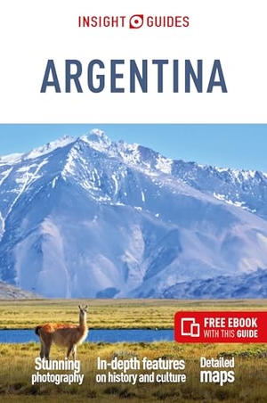 Guides, Insight / Heather Jasper. Insight Guides Argentina - Travel Guide with eBook. APA Publications, 2024.