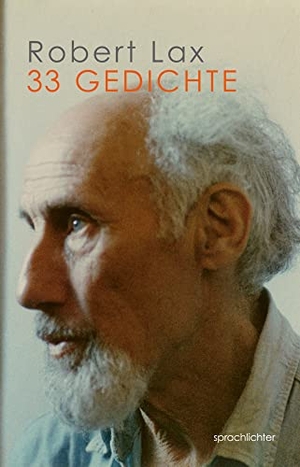 Lax, Robert. 33 Gedichte. Sprachlichter Verlag, 2022.