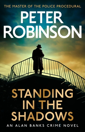Robinson, Peter. Standing in the Shadows. Hodder And Stoughton Ltd., 2023.