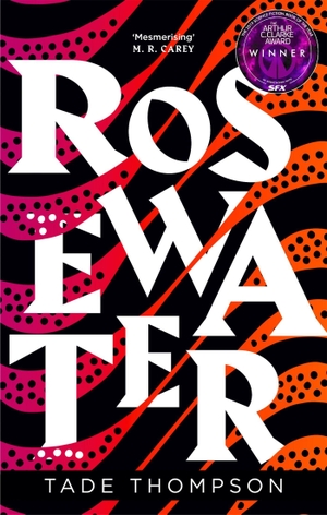 Thompson, Tade. Rosewater. Little, Brown Book Group, 2018.