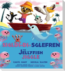 Sigl-di-Sglefren / The Jellyfish Jiggle