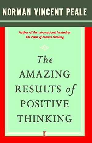 Peale, Norman Vincent. The Amazing Results of Positive Thinking. Touchstone Books, 2003.