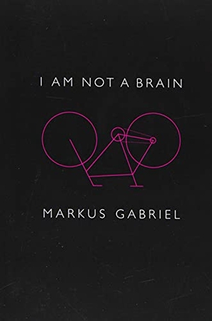 Gabriel, Markus. I am Not a Brain - Philosophy of Mind for the 21st Century. John Wiley and Sons Ltd, 2019.