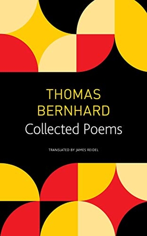 Reidel, James / Thomas Bernhard. Collected Poems. Seagull Books London Ltd, 2022.