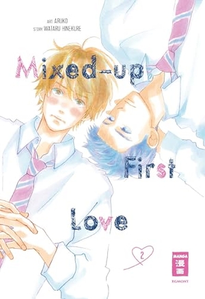 Hinekure, Wataru / Aruko. Mixed-up First Love 02. Egmont Manga, 2022.