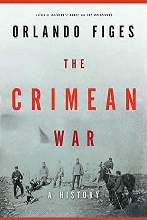 Figes, Orlando. The Crimean War. St. Martins Press-3PL, 2011.