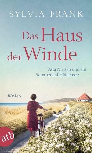 Frank, Sylvia. Das Haus der Winde - Asta Nielsen und ein Sommer auf Hiddensee. Aufbau Taschenbuch Verlag, 2023.