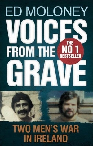 Moloney, Ed. Voices from the Grave - Two Men's War in Ireland. Faber & Faber, 2011.