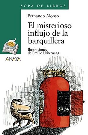 Urberuaga, Emilio / Fernando Alonso. El misterioso influjo de la barquillera. Anaya Educación, 1999.