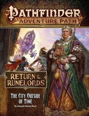 Kunz, Amanda Hamon. Pathfinder Adventure Path: The City Outside of Time (Return of the Runelords 5 of 6). Diamond Comic Distributors, 2018.