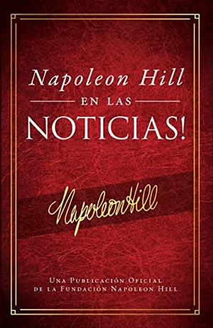 Hill, Napoleon. Napoleón Hill En Las Noticias! (Napoleon Hill in the News). Sound Wisdom, 2022.