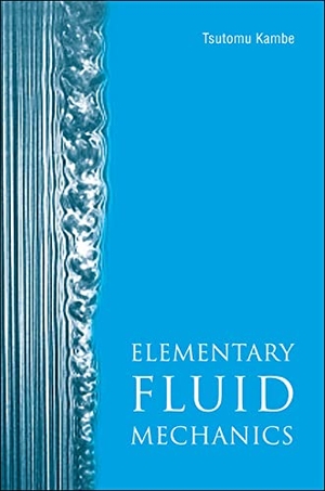 Kambe. Elementary Fluid Mechanics. World Scientific Publishing Company, 2007.