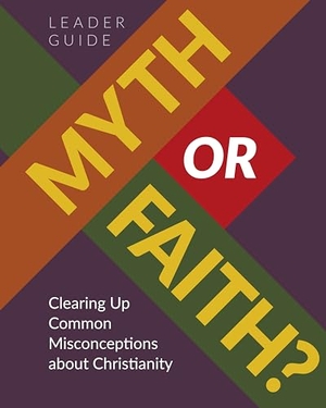 Concordia Publishing House. Myth or Faith? Clearing Up Common Misconceptions about Christianity - Leader Guide. Concordia Publishing House, 2024.