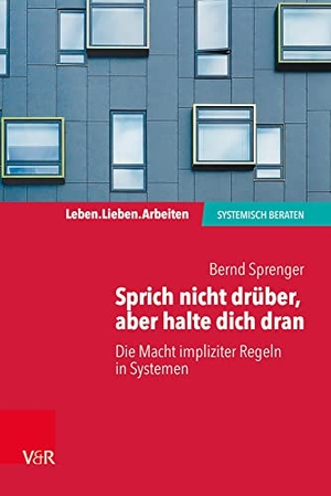 Sprenger, Bernd. Sprich nicht drüber, aber halte dich dran: Die Macht impliziter Regeln in Systemen. Vandenhoeck + Ruprecht, 2020.