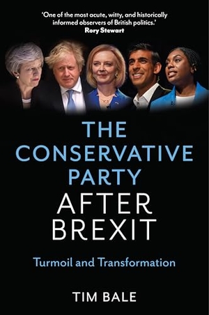 Bale, Tim. The Conservative Party After Brexit - Turmoil and Transformation. Polity Press, 2025.