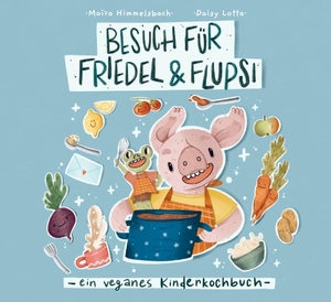 Himmelsbach, Moïra. Besuch für Friedel und Flupsi - ein veganes Kinderkochbuch. Der vegane Kinderbuchverl, 2022.