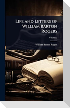 Life and Letters of William Barton Rogers