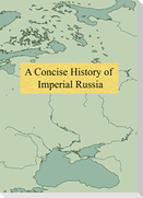 A Concise History of Imperial Russia