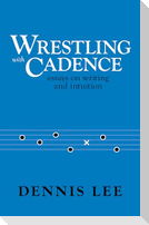 Wrestling with Cadence