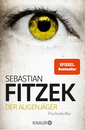 Fitzek, Sebastian. Der Augenjäger. Knaur Taschenbuch, 2012.