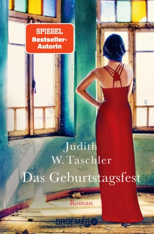 Taschler, Judith W.. Das Geburtstagsfest - Roman. Droemer Taschenbuch, 2020.