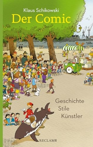 Schikowski, Klaus. Der Comic - Geschichte, Stile, Künstler. Reclam Philipp Jun., 2018.