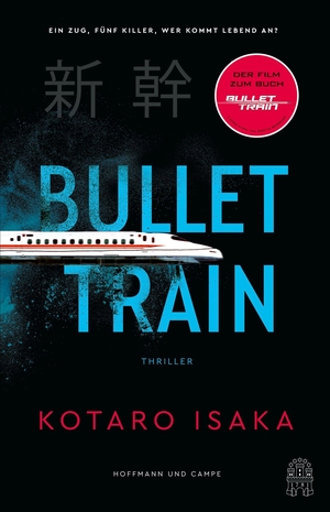 Isaka, Kotaro. Bullet Train - Thriller | verfilmt mit Brad Pitt und Sandra Bullock!. Hoffmann und Campe Verlag, 2022.