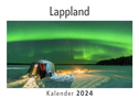 Lappland (Wandkalender 2024, Kalender DIN A4 quer, Monatskalender im Querformat mit Kalendarium, Das perfekte Geschenk)