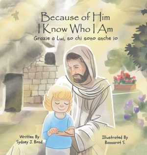 Bond, Sydney J. Because of Him I Know Who I Am - A Christ-Centered Guide to Mantra, Movement, and Mindfulness in English and Italian. Pangea World Language, LLC, 2025.