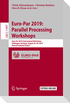 Euro-Par 2019: Parallel Processing Workshops