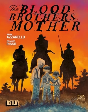 Azzarello, Brian / Eduardo Risso. The Blood Brothers Mother. DSTLRY Media, INC, 2026.