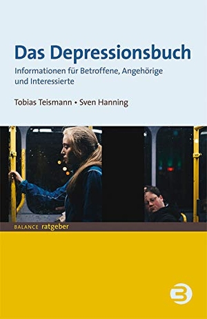 Teismann, Tobias / Sven Hanning. Das Depressionsbuch - Informationen für Betroffene, Angehörige und Interessierte. Balance Buch + Medien, 2020.