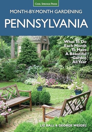 Ball, Liz / George Weigel. Pennsylvania Month-By-Month Gardening - What to Do Each Month to Have a Beautiful Garden All Year. Quarto Publishing Group USA, Inc., 2015.
