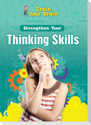 Strengthen Your Thinking Skills
