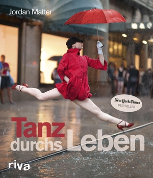 Matter, Jordan. Tanz durchs Leben. riva Verlag, 2013.