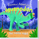 Iguanodon: The Noisy Night