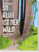 So klug ist der Wald