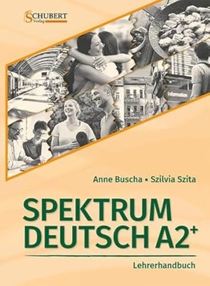 Buscha, Anne / Szilvia Szita. Spektrum Deutsch A2+: Lehrerhandbuch. Schubert Verlag GmbH & Co, 2018.