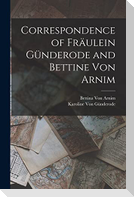 Correspondence of Fräulein Günderode and Bettine Von Arnim