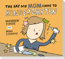The Day My Mom Came to Kindergarten